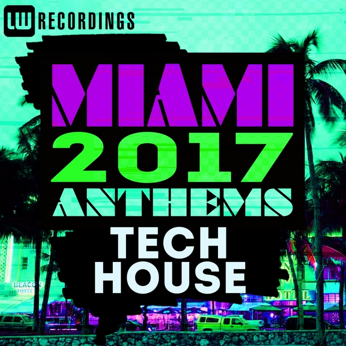 VARIOUS - Miami 2017 Anthems: Tech House