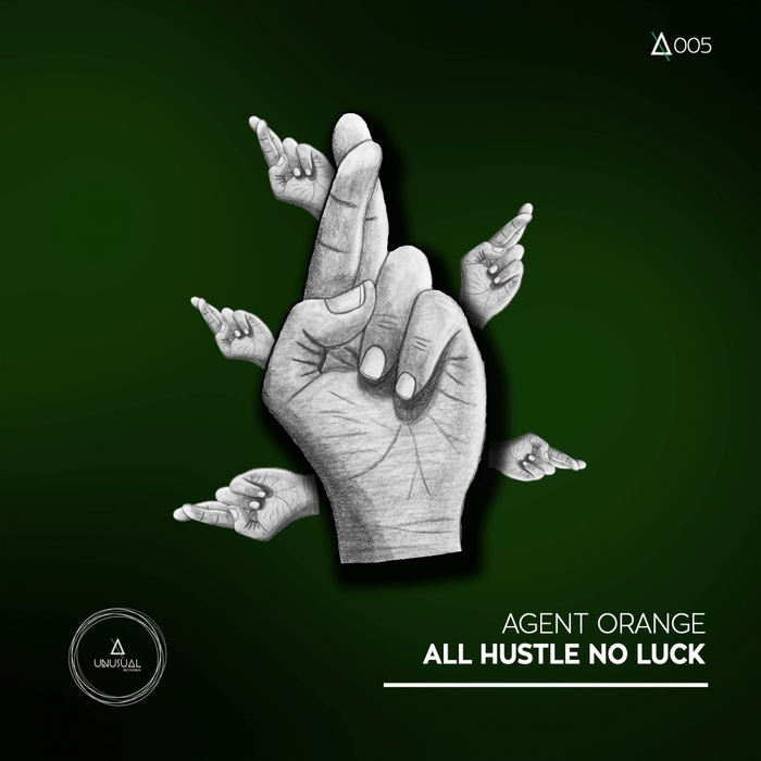 AGENT ORANGE - All Hustle No Luck