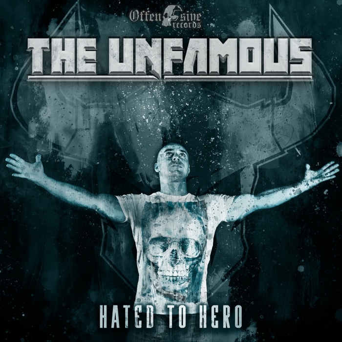THE UNFAMOUS - Hated To Hero