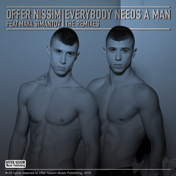 OFFER NISSIM - Everybody Needs A Man (Remixes) (feat Maya Simantov)