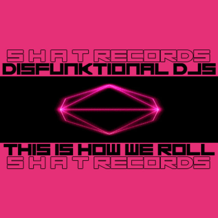 DISFUNKTIONAL DJS - This Is How We Roll