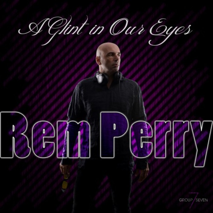 REM PERRY - A Glint In Our Eyes