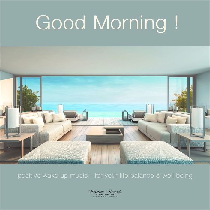 DJ MARETIMO/VARIOUS - Good Morning Vol 1 (Positive Wake Up Music - For Your Live Ballance & Well Being) (unmixed tracks)