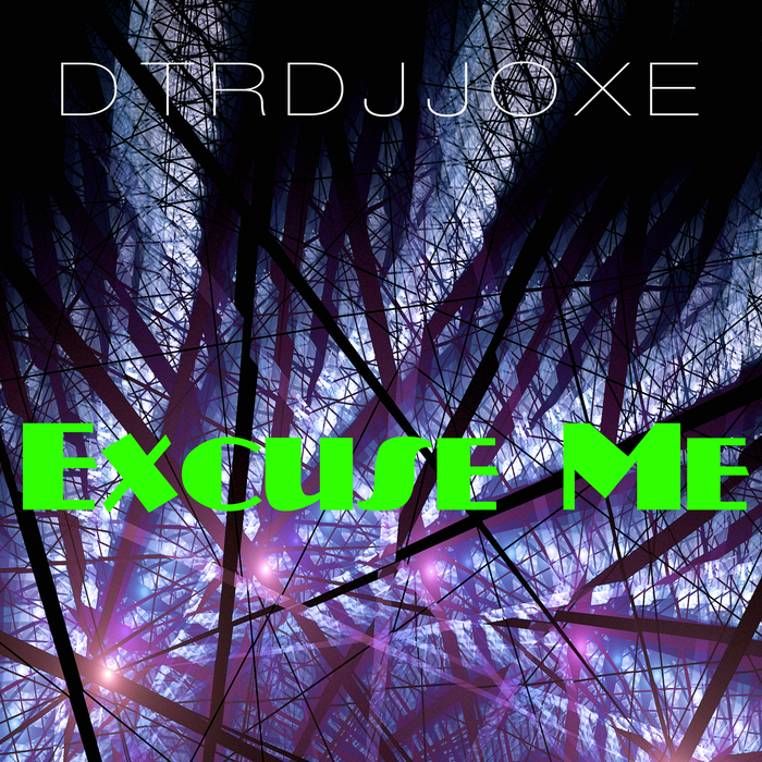 DTRDJJOXE - Excuse Me