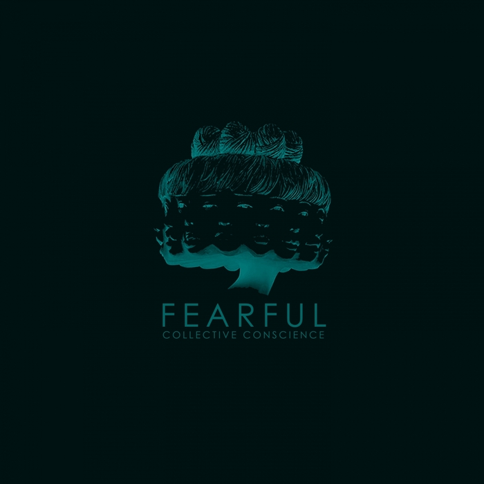 FEARFUL - Collective Conscience