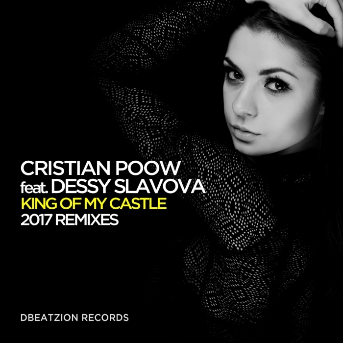 CRISTIAN POOW - King Of My Castle (2017 Remixes)
