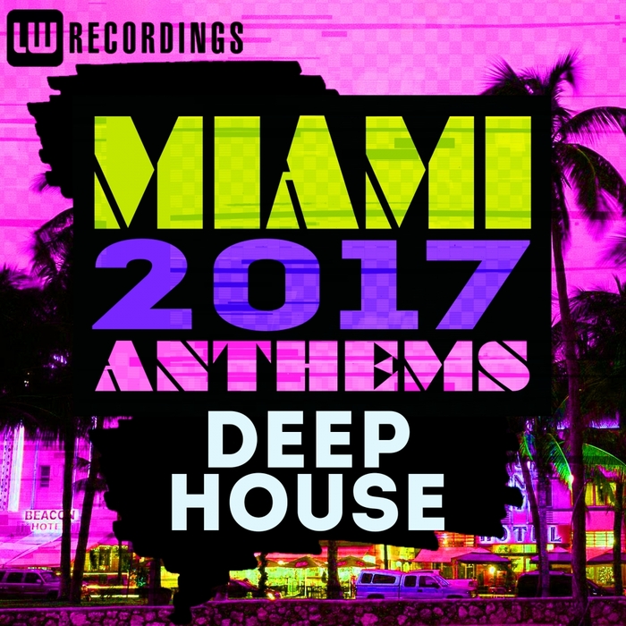 VARIOUS - Miami 2017 Anthems: Deep House