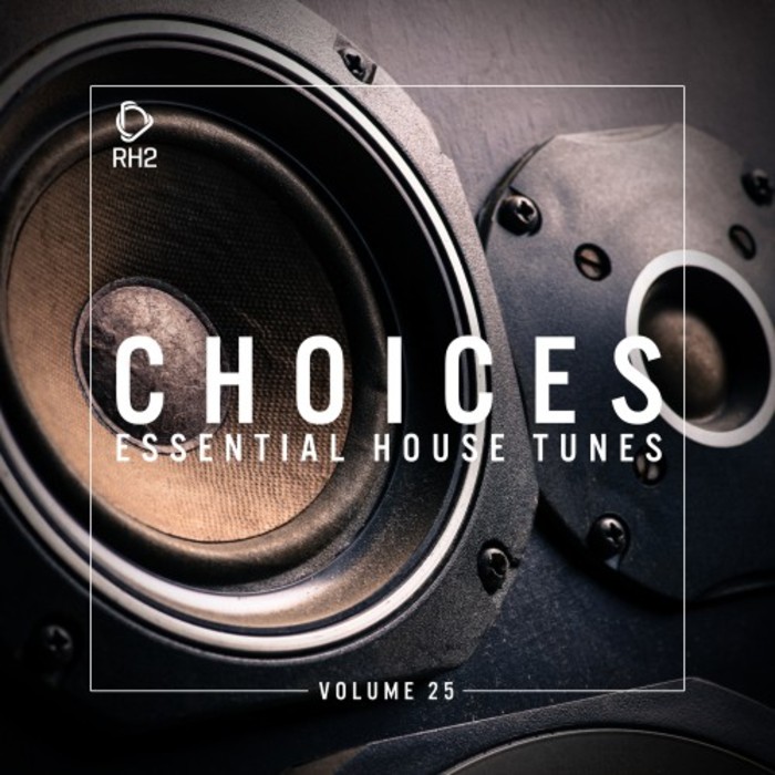 VARIOUS - Choices - Essential House Tunes Vol 25