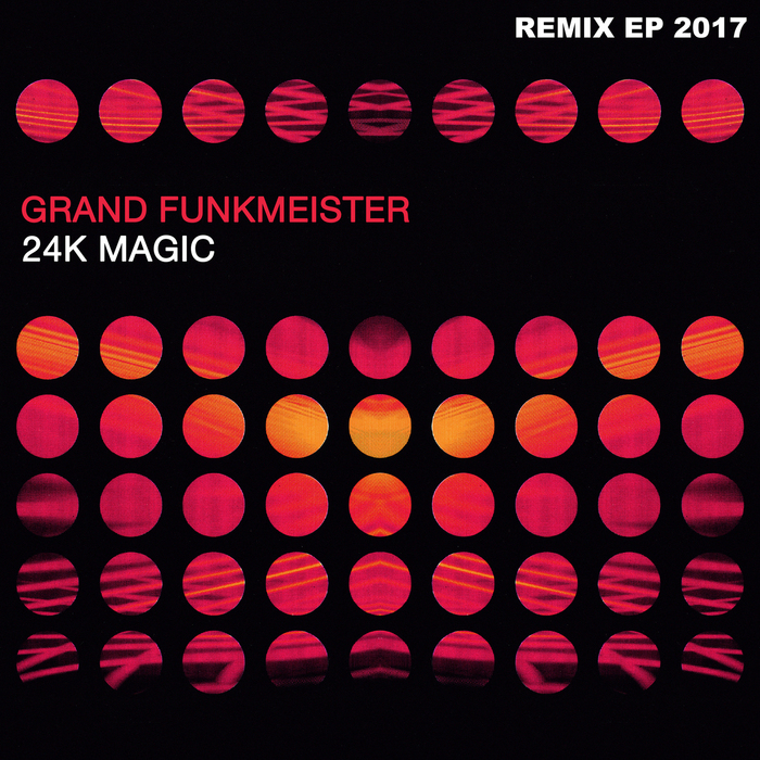 GRAND FUNKMEISTER - 24K Magic 2017 Remix EP