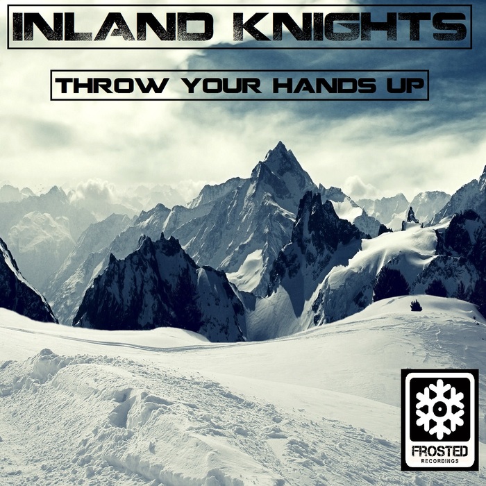 Throw Your Hands Up by Inland Knights on MP3, WAV, FLAC, AIFF & ALAC at