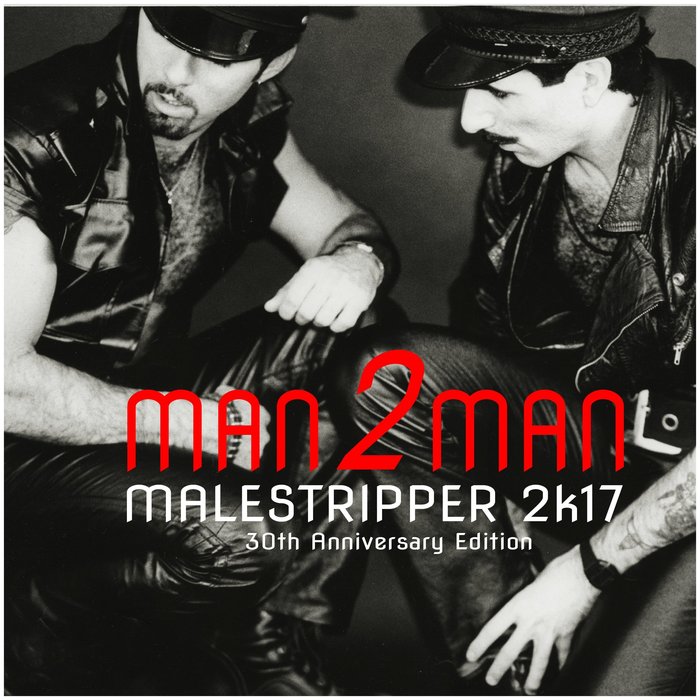MAN 2 MAN - Male Stripper 2k17/30th Anniversary Edition