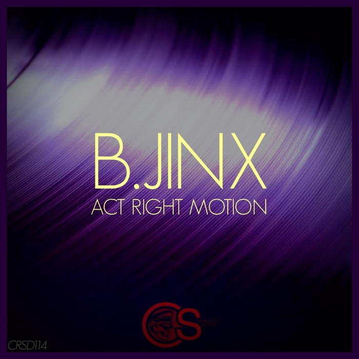 Act Right Motion By B.Jinx On MP3, WAV, FLAC, AIFF & ALAC At Juno Download