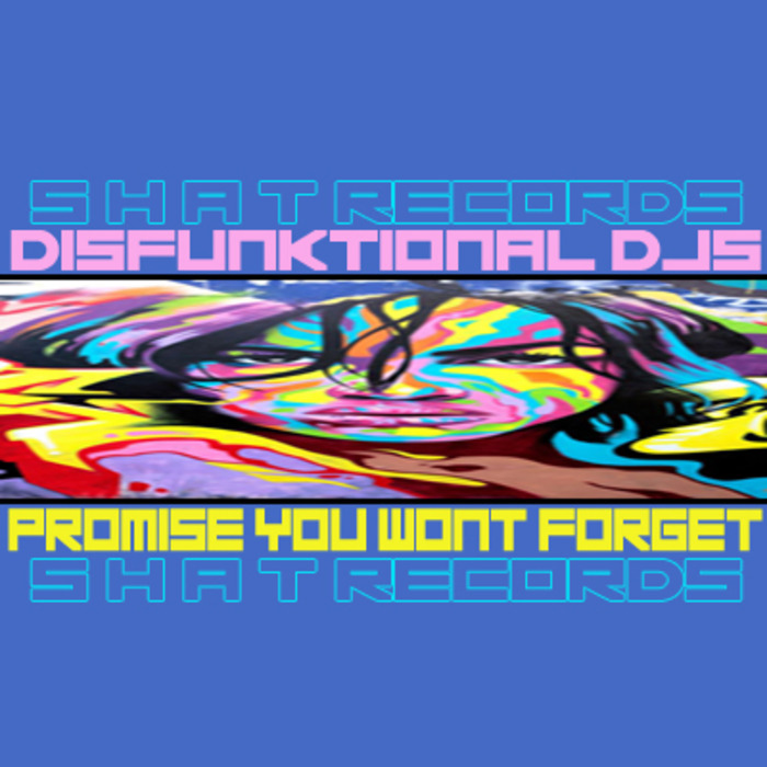 DISFUNKTIONAL DJS - Promise You Wont Forget