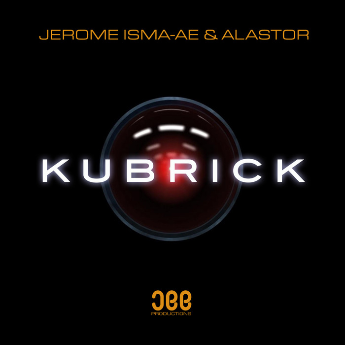 JEROME ISMA-AE & ALASTOR - Kubrick