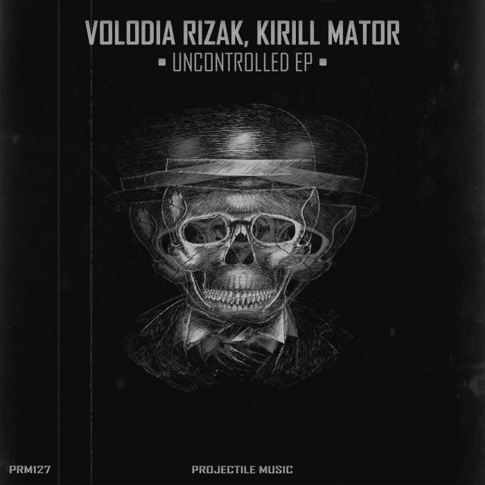 VOLODIA RIZAK/KIRILL MATOR - Uncontrolled EP