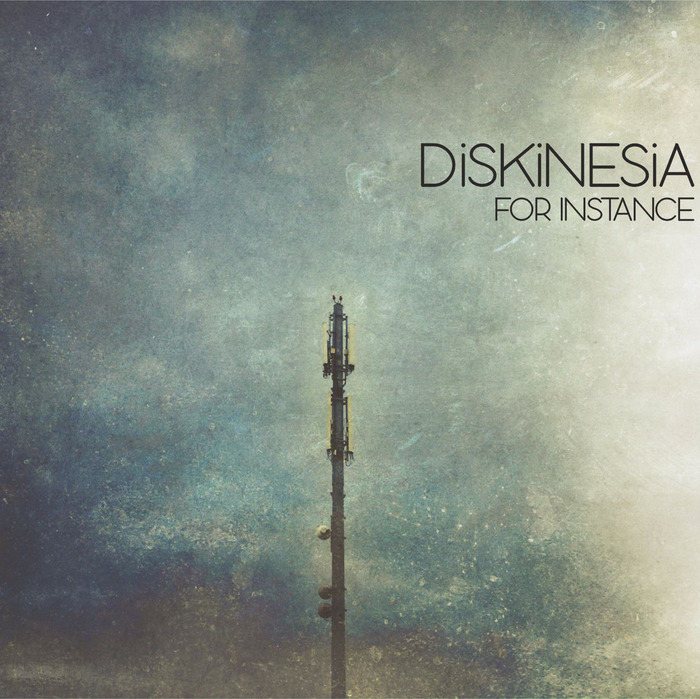 DISKINESIA - For Instance