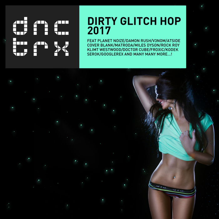 VARIOUS - Dirty Glitch Hop 2017