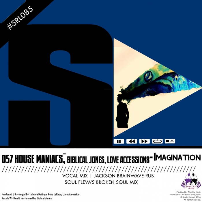 057 HOUSE MANIACS - Imagination (feat Biblical Jones/Love Accession8)