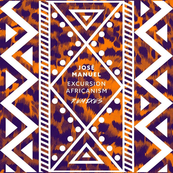 JOSE MANUEL - Excursion Africanism (Remixes)