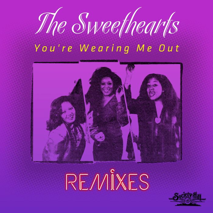 You re Wearing Me Out Remixes by The Sweethearts on MP3, WAV, FLAC