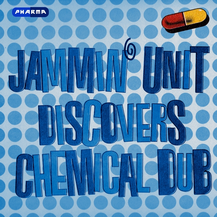 JAMMIN UNIT - Discovers Chemical Dub