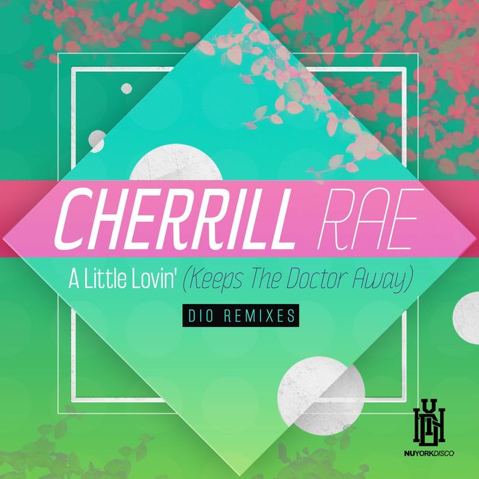 CHERRILL RAE - A Little Lovin' (Keeps The Doctor Away)