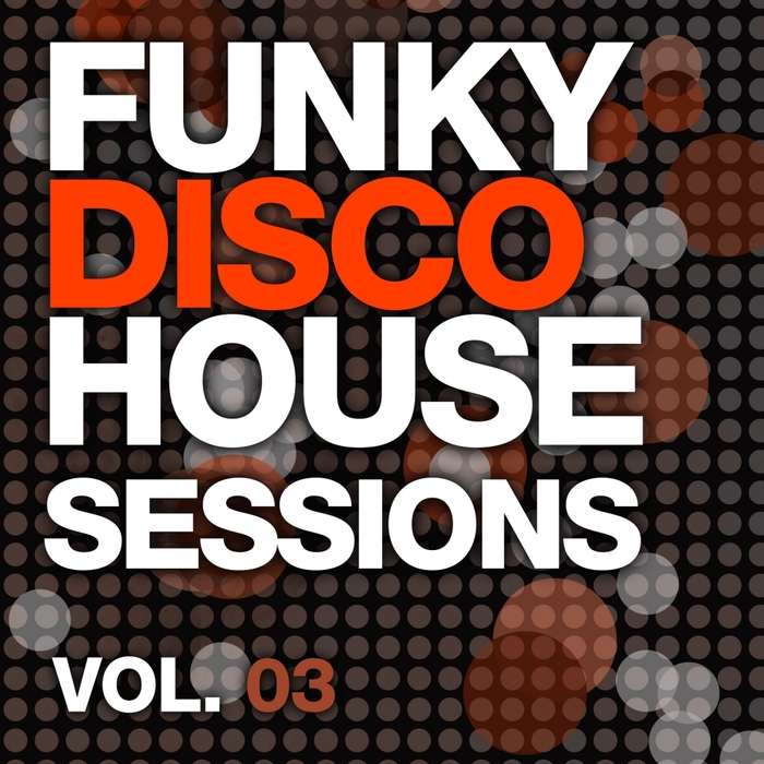 VARIOUS - Funky Disco House Grooves Vol 03