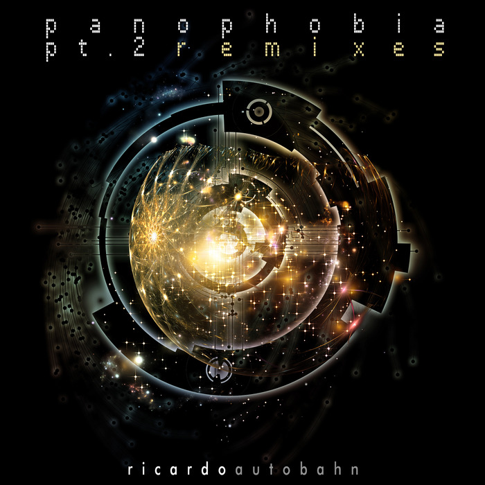 RICARDO AUTOBAHN - Panophobia Part 2 (Remixes)