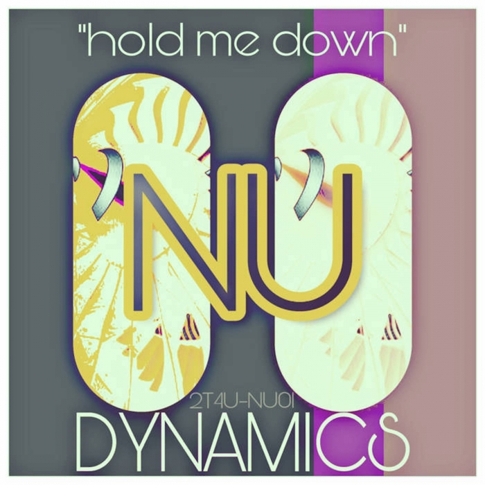 NU DYNAMICS - Hold Me Down