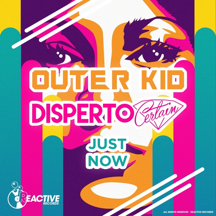 DISPERTO CERTAIN & OUTER KID - Just Now