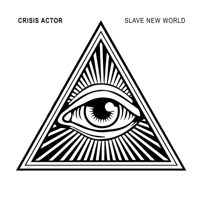 CRISIS ACTOR - Slave New World