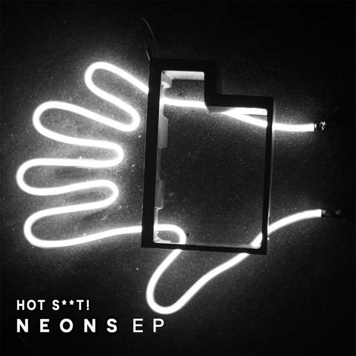 HOT SHIT! - Neons EP