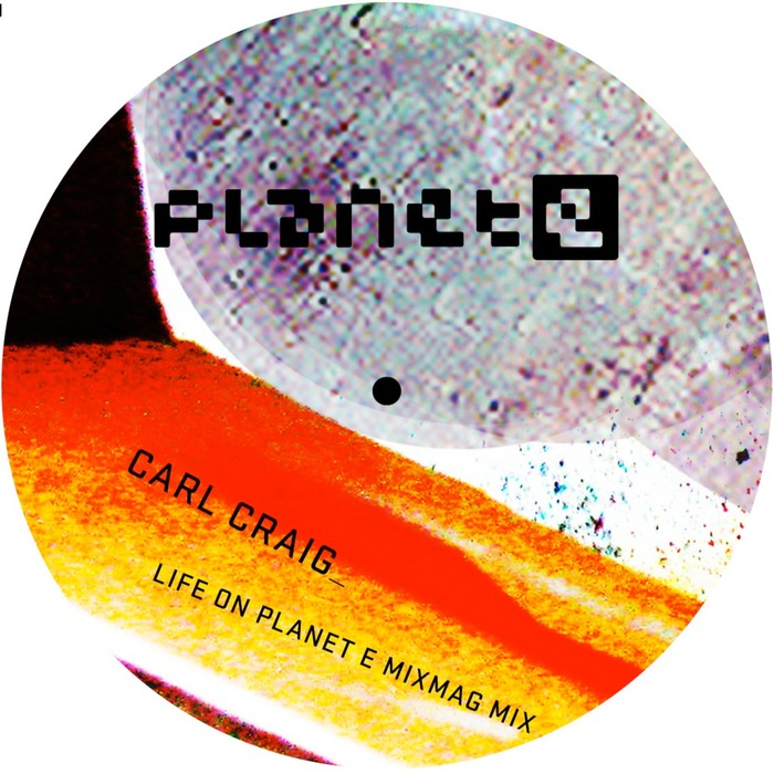 VARIOUS - Life On Planet E - Mixmag Presents Carl Craig