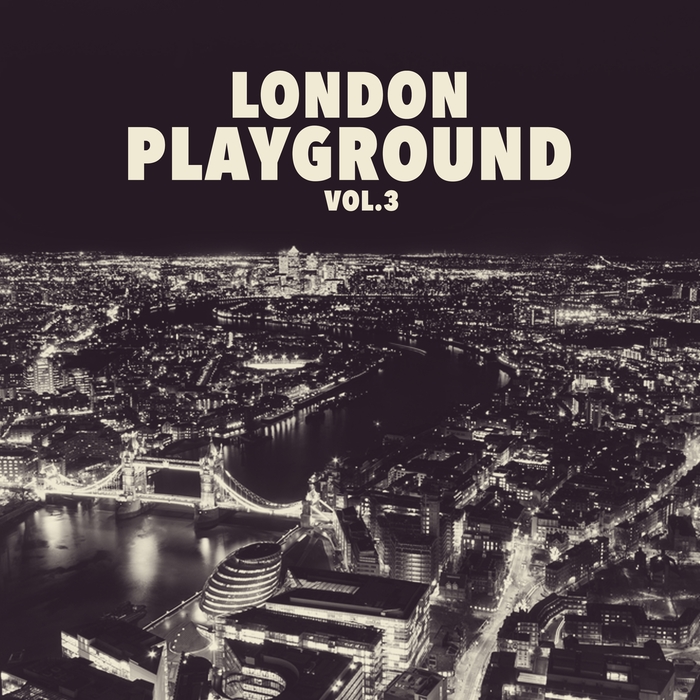 VARIOUS - London Playground Vol 3
