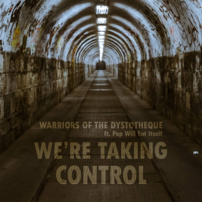 WARRIORS OF THE DYSTOTHEQUE - We're Taking Control