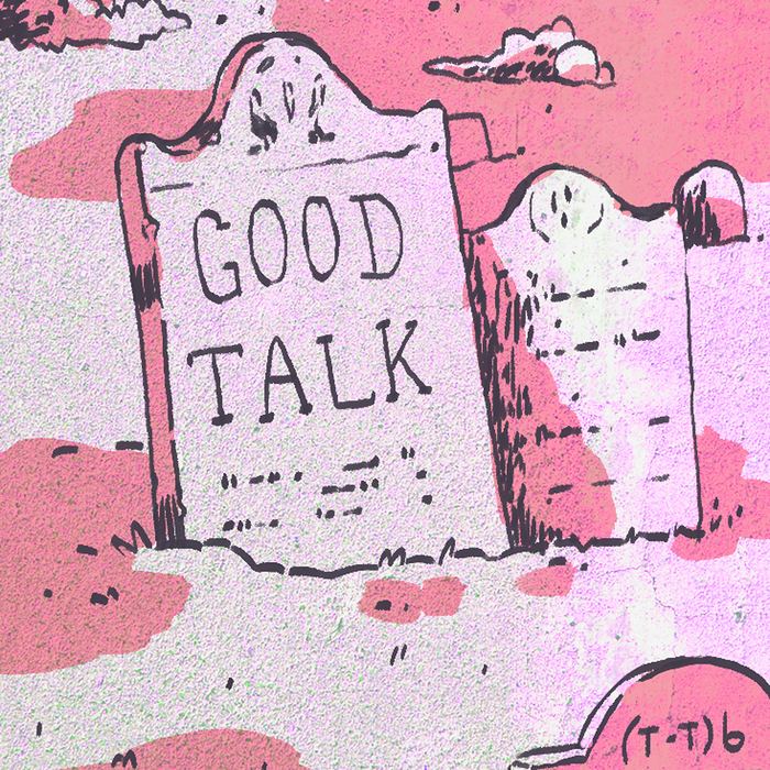 (T-T)B - Good Talk