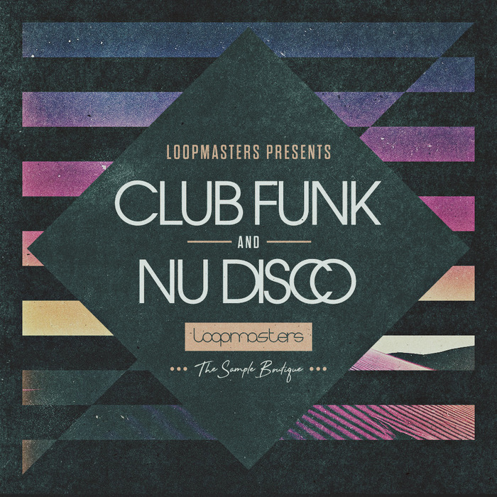 LOOPMASTERS - Club Funk & Nu Disco (Sample Pack WAV/APPLE/REASON)