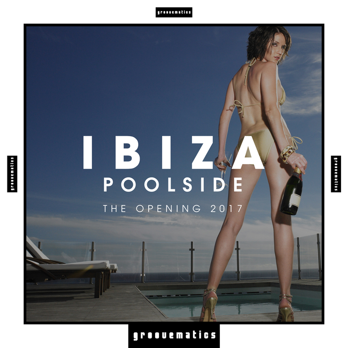 VARIOUS - Ibiza Poolside (The Opening 2017)