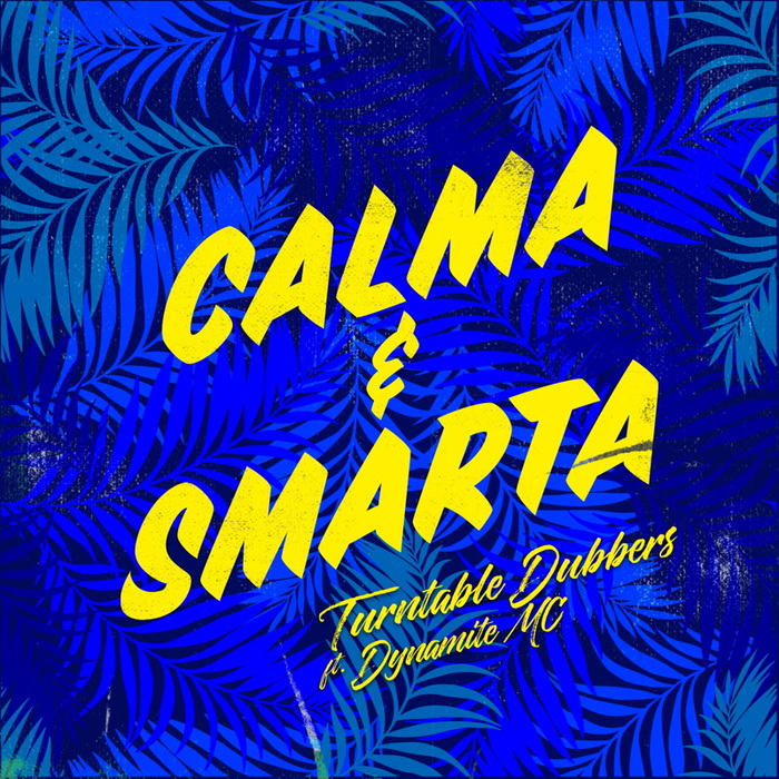 TURNTABLE DUBBERS feat DYNAMITE MC - Calma & Smarta