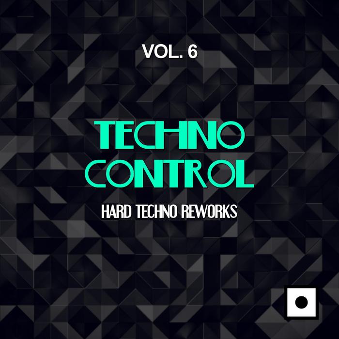 VARIOUS - Techno Control Vol 6 (Hard Techno Reworks)