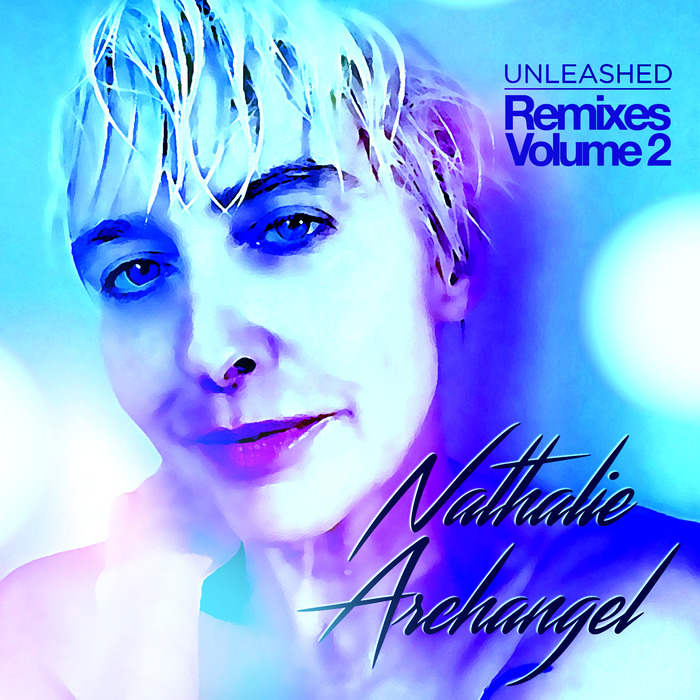 NATHALIE ARCHANGEL - Unleashed Remixes Volume 2