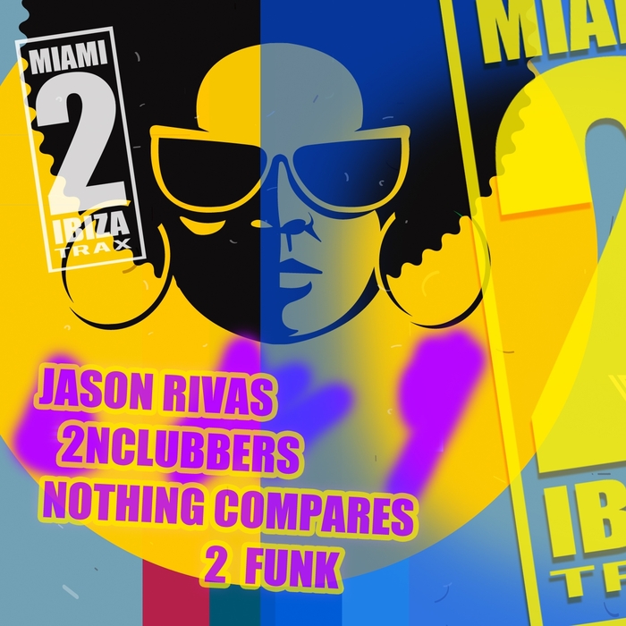 2NCLUBBERS/JASON RIVAS - Nothing Compares 2 Funk