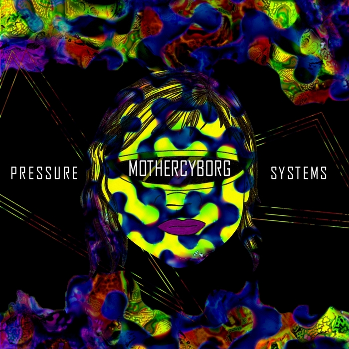 MOTHER CYBORG - Pressure Systems