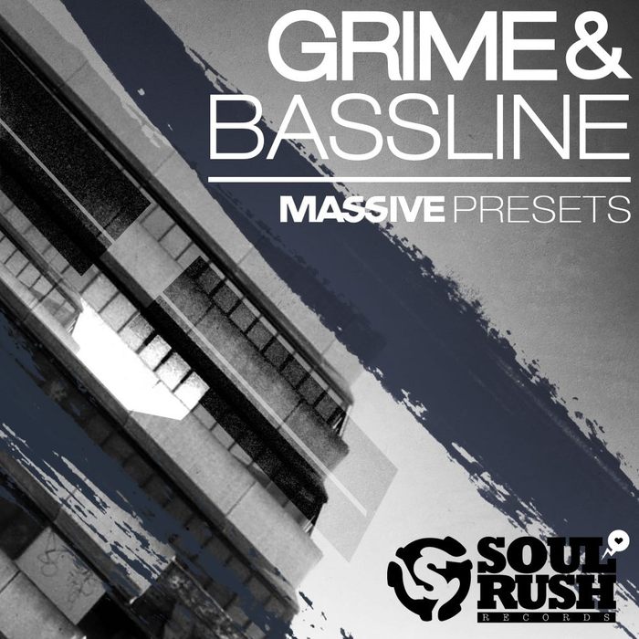SOUL RUSH RECORDS - Grime & Bassline (Sample Pack Massive Presets)
