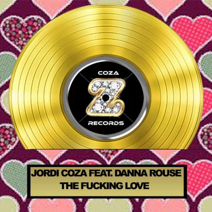 JORDI COZA feat DANNA ROUSE - The Fucking Love