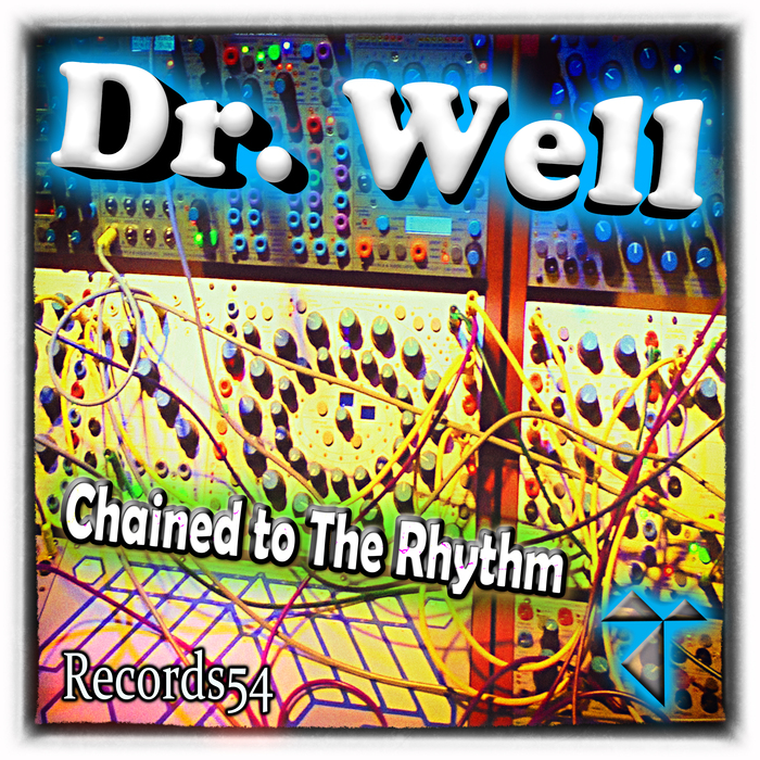 DR WELL - Chained To The Rhythm