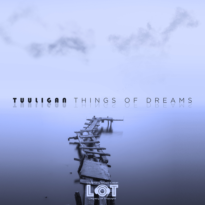 TUULIGAN - Things Of Dreams