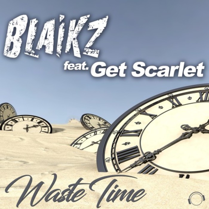 BLAIKZ feat GET SCARLET - Waste Time