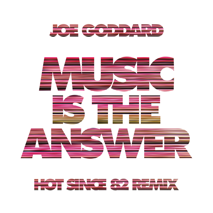 JOE GODDARD feat SLO - Music Is The Answer