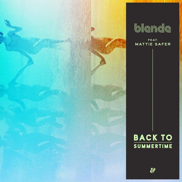 BLENDE feat MATTIE SAFER - Back To Summertime